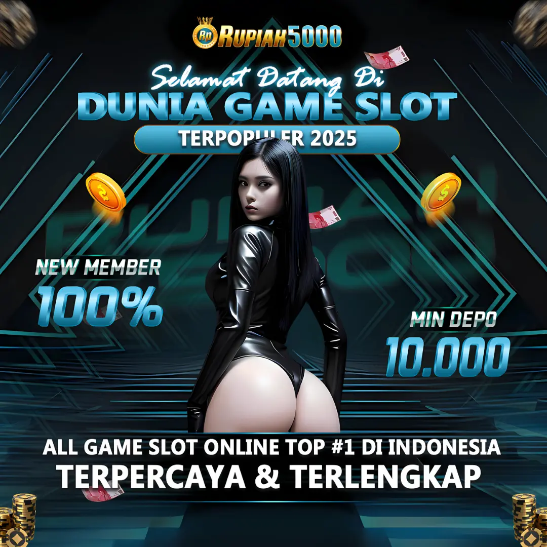 RUPIAH5000 🛩️ DUNIA GAME SLOT PALING POPULER 2025